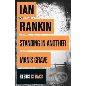 Standing Another Man`s Grave - Ian Rankin