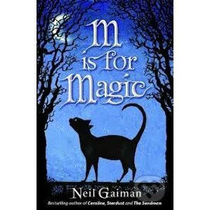 M is for Magic - Neil Gaiman
