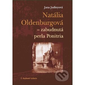 Natália Oldenburgová – zabudnutá perla Ponitria - Jana Judinyová