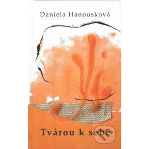 Tvárou k sebe - Daniela Hanousková