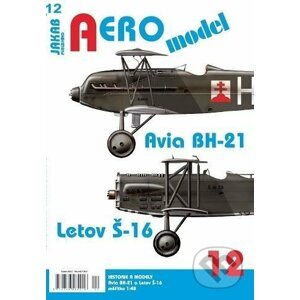 AEROmodel 12 - Avia BH-21 a Letov Š-16 - Jakab