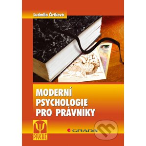 Moderní psychologie pro právníky - Ludmila Čírtková