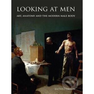 Looking at Men - Anthea Callen