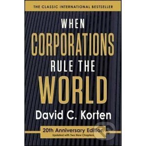 When Corporations Rule the World - David C. Korten