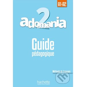 Adomania 2 (A1-A2) Guide pédagogique - Celine Himber