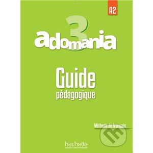 Adomania 3 (A2) Guide pédagogique - Celine Himber