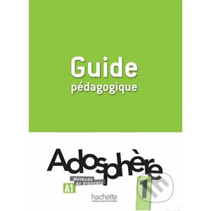 Adosphere 1 (A1) Guide Pédagogique - Celine Himber