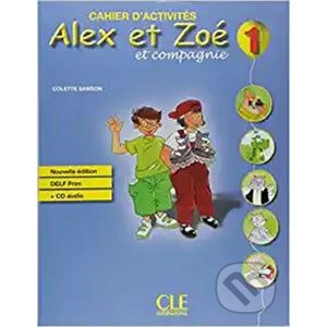 Alex et Zoé 1: Cahier d´activités + CD audio DELF Prim - Colette Samson