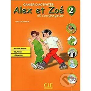 Alex et Zoé 2 (A1.2): Cahier d´activités + CD audio DELF Prim - Colette Samson