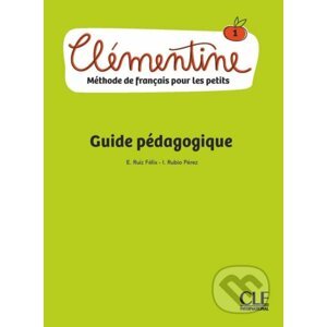 Clémentine 1 - Niveau A1.1 - Guide pédagogique - Felix Emilio Ruiz