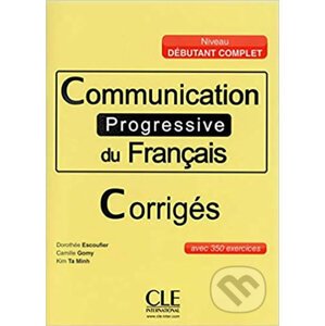 Communication progressive du francais: Débutant Complet Corrigés - Dorothee Escoufier