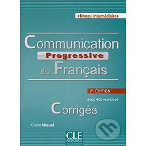 Communication progressive du francais: Intermédiaire Corrigés, 2ed - Claire Miquel