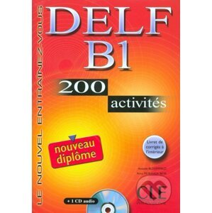 DELF B1: Nouveau diplome 200 activités Livret & CD - Anatole Bloomfield