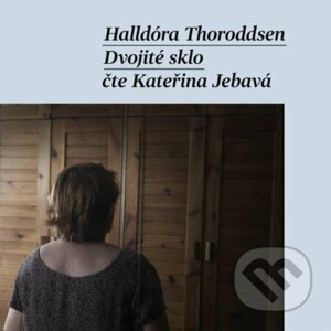 Dvojité sklo - Halldóra Thoroddsen