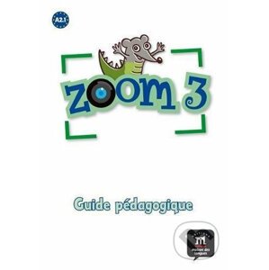Zoom 3 (A2.1) – Guide pédagogique - Klett