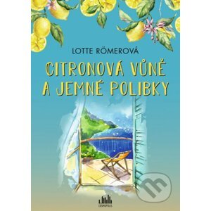Citronová vůně a jemné polibky - Lotte Römer