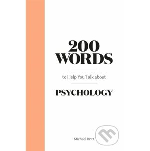 200 Words to Help You Talk About Psychology - Michael Britt