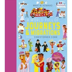 A World Full of Journeys and Migrations - Quarto Generic, Martin Howard, Christopher Corr (ilustrátor)