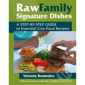 Raw Family Signature Dishes - Victoria Boutenko