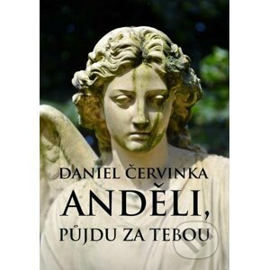 E-kniha Anděli, půjdu za tebou - Daniel Červinka