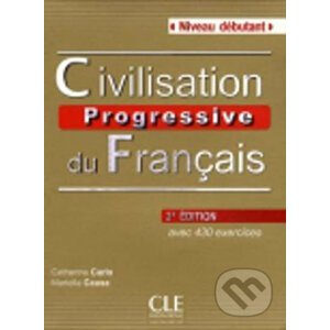 Civilisation progressive du francais: Débutant Livre + CD audio, 2ed - Catherine Carlo