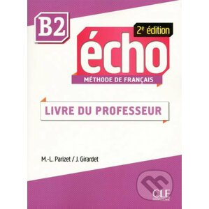 Écho B2: Guide pédagogique, 2ed - Jaques Pécheur
