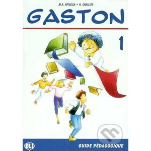 Gaston 1: Guide pédagogique - H. Challier, A.M. Apicella