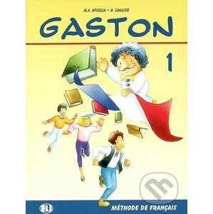 Gaston 1: Livre de l´éleve - H. Challier, A.M. Apicella