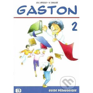 Gaston 2: Guide pédagogique - H. Challier, A.M. Apicella