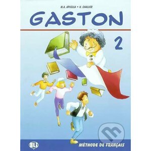 Gaston 2: Livre de l´éleve - H. Challier, A.M. Apicella
