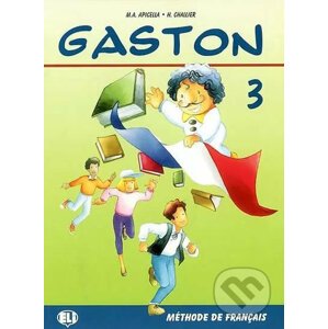 Gaston 3: Livre de l´éleve - H. Challier, A.M. Apicella