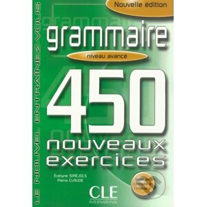 Grammaire 450 exercices avancé - Cahier d´activités - Evelyne Siréjols