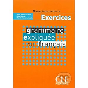 Grammaire expliquée: Intermédiaire Cahier d´exercices - Sylvie Poisson-Quinton