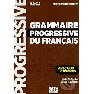 Grammaire progressive du francais B2/C1: Perfectionnemen - Cle International