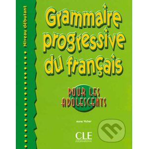 Grammaire progressive du francais pour les adolescents: Débutant Livre + corrigés - Anne Vicher