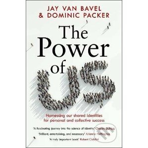 The Power of Us - Jay Van Bavel, Dominic J. Packer