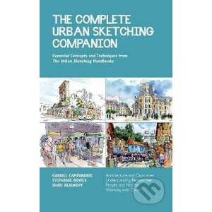 The Complete Urban Sketching Companion 10 - Shari Blaukopf, Stephanie Bower, Gabriel Campanario