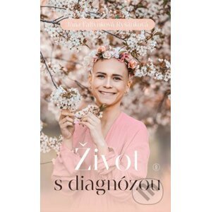 Život s diagnózou - Jana Ryšánková