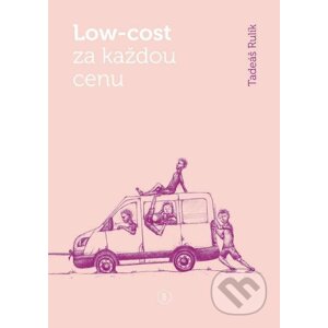 Low-cost za každou cenu - Tadeáš Rulík