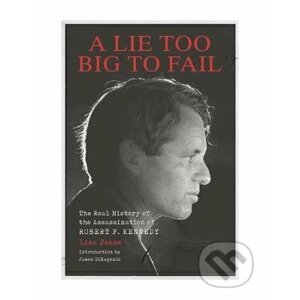 A Lie Too Big To Fail - James DiEugenio