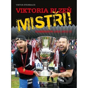 Viktoria Plzeň: Mistři! - Gambrinus liga 2012/13 - Viktor Steinbach