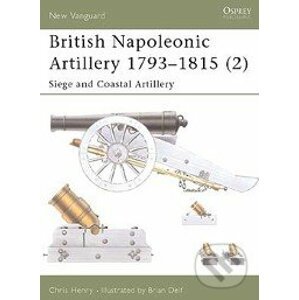 British Napoleonic Artillery 1793 - 1815 - Chris Henry