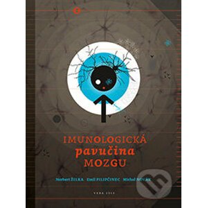 Imunologická pavučina mozgu - Norbert Žilka, Emil Pilipčinec, Michal Novák