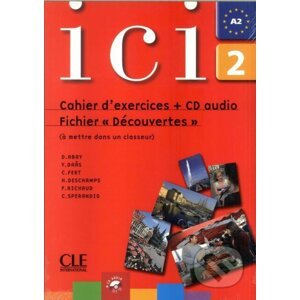 Ici 2/A2 Cahier d´exercices + CD Fichier "Dsécouvertes" - Dominique Abry
