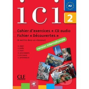 Ici 2/A2 Cahier d´exercices + CD Fichier "Dsécouvertes" (version internationale). - Dominique Abry