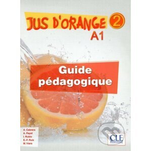 Jus d´orange 2 - Niveau A1 - Guide pédagogique - Adrian Cabrera