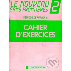 Le nouveau sans frontiéres 2: Cahier d´exercices - Philippe Dominique