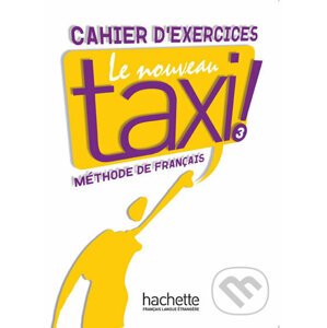 Le Nouveau Taxi ! 3: Cahier d´exercices - Robert Menand, Guy Capelle