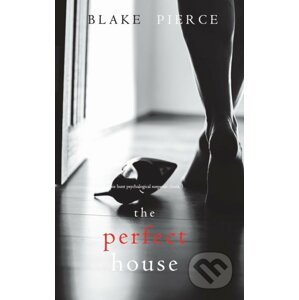 The Perfect House - Blake Pierce