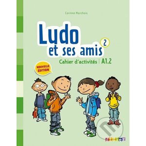 Ludo et ses amis 2 niveau A1.2 PS - Corinne Marchois